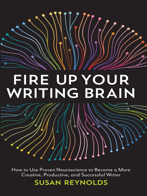 Title details for Fire Up Your Writing Brain by Susan Reynolds - Available